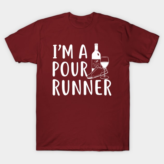 I'm a pour runner (Wine) White Text Ver. T-Shirt by frauholle